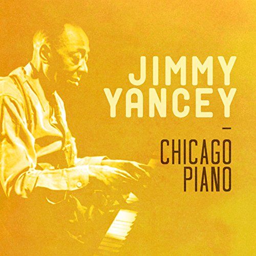 Cover of Chicago Piano, Volume 1 by Jimmy and Mama Yancey