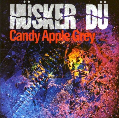 Cover of Candy Apple Grey by Hüsker Dü