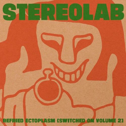 Cover of Refried Ectoplasm (Switched On, Volume 2) by Stereolab